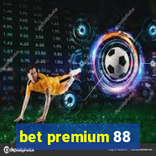 bet premium 88